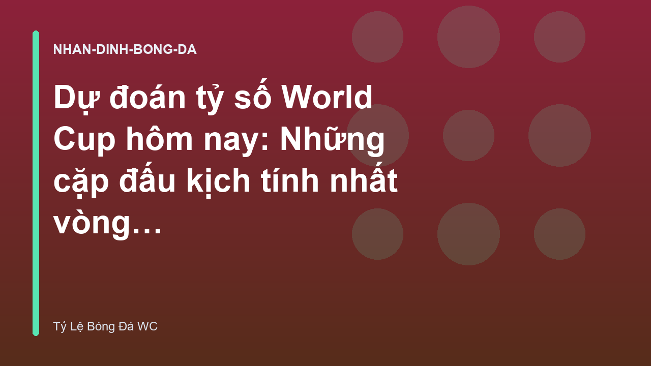 Read more about the article Dự đoán tỷ số World Cup hôm nay: Những cặp đấu kịch tính nhất vòng loại trực tiếp