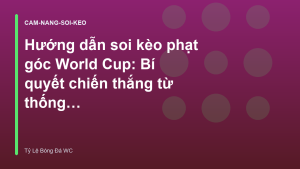 Read more about the article Hướng dẫn soi kèo phạt góc World Cup: Bí quyết chiến thắng từ thống kê phạt góc – Tỷ Lệ Bóng Đá World Cup Hôm Nay