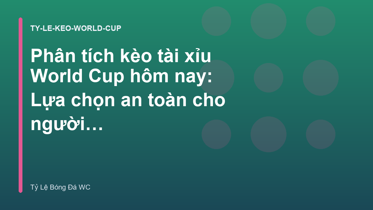 Read more about the article Phân tích kèo tài xỉu World Cup hôm nay: Lựa chọn an toàn cho người chơi – Tỷ Lệ Bóng Đá World Cup Hôm Nay