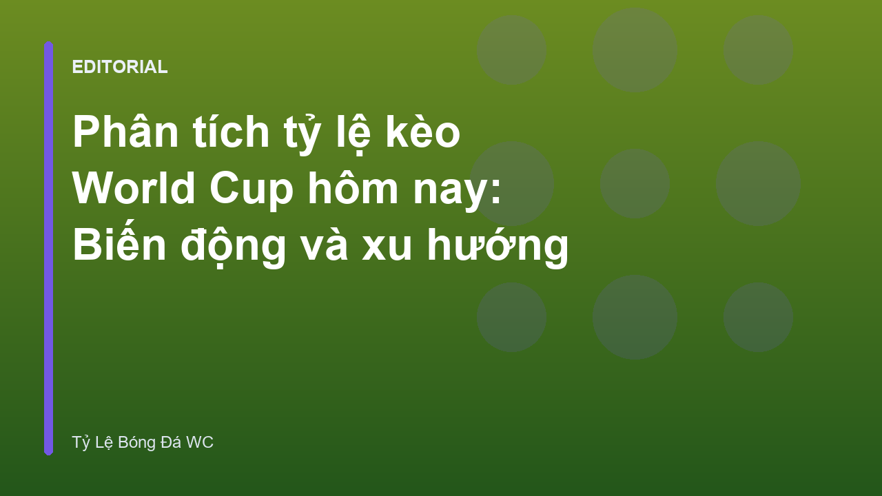 Phân tích tỷ lệ kèo World Cup